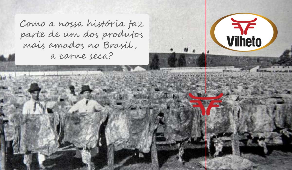 Como a nossa história faz parte de um dos produtos mais amados no Brasil, a carne seca?