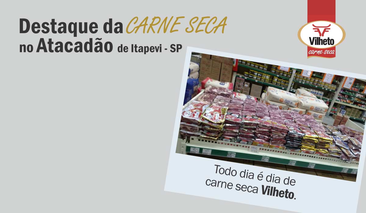 Carne seca Vilheto no Atacadão Itapevi - SP