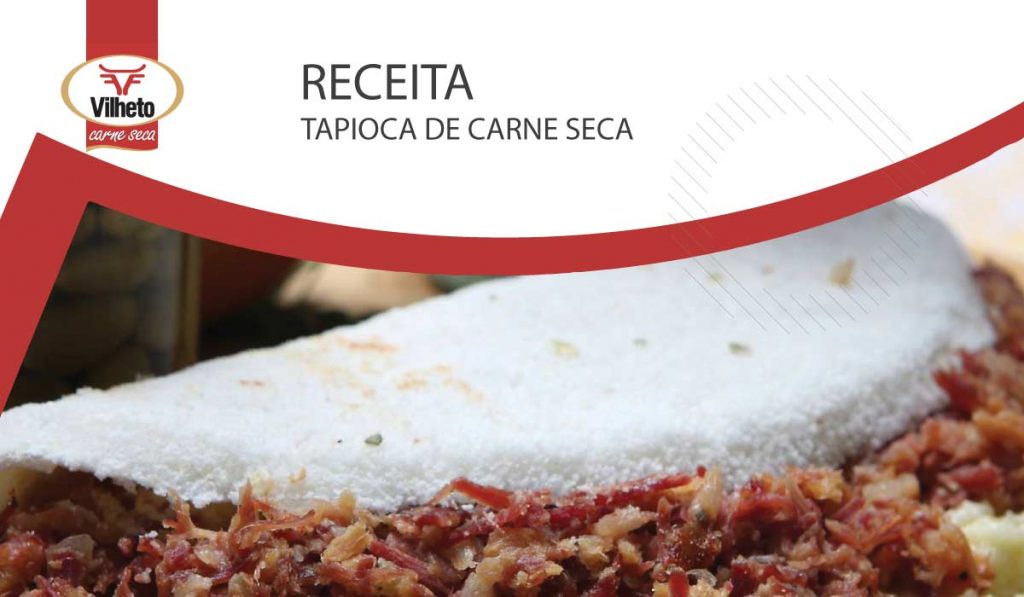 Receita com carne seca da semana Vilheto, uma deliciosa tapioca de carne seca cremosa?