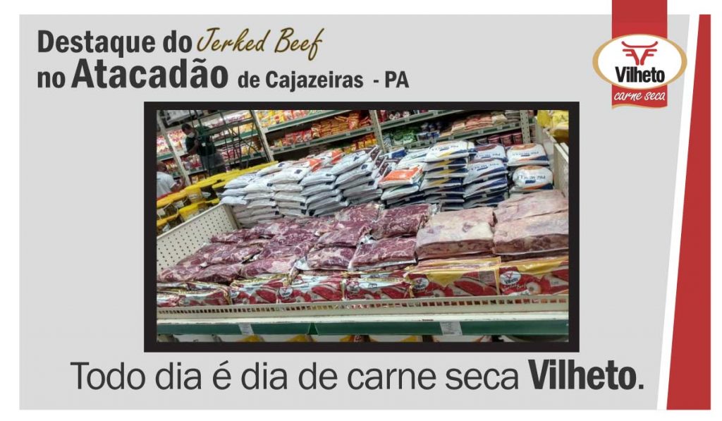 Carne seca Vilheto no Atacadão de Cajazeiras - PA