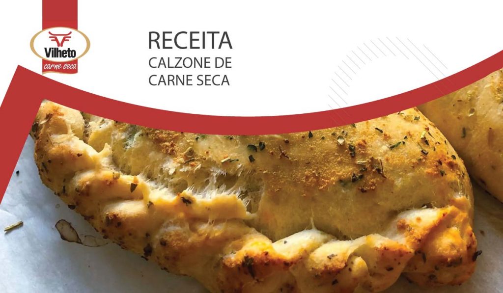 Receita da semana com carne seca Vilheto, o Calzone de carne seca.