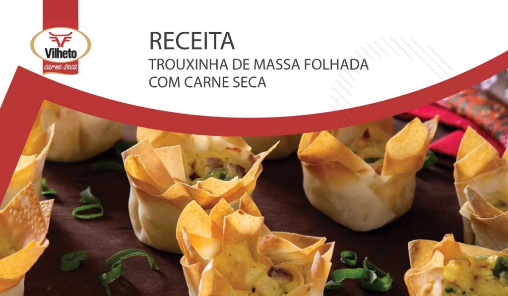 Trouxinha de Massa Folhada com Carne Seca Vilheto