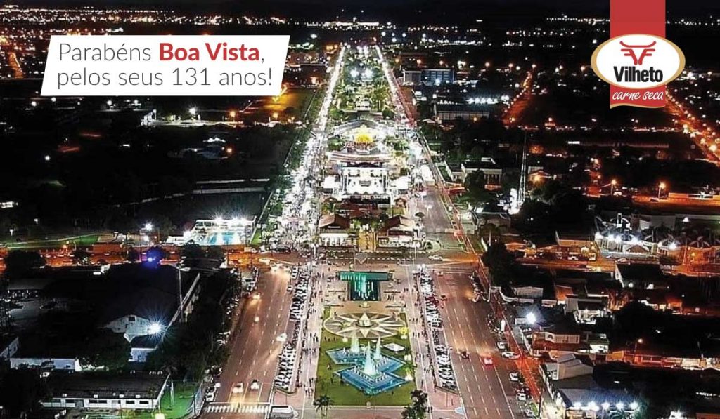 Parabéns Boa Vista, pelos seus 131 anos!