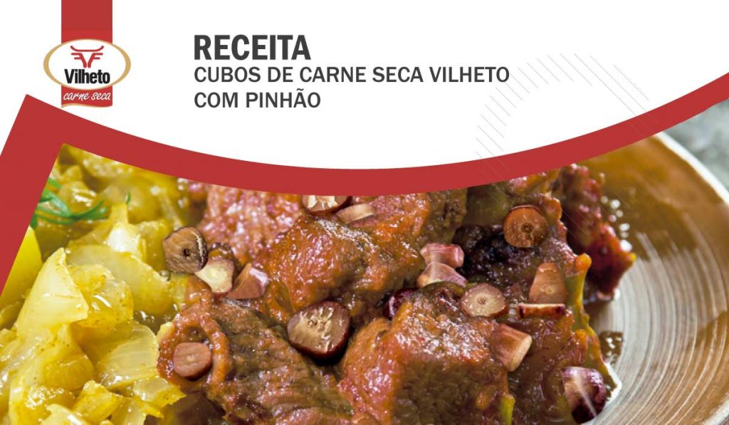 Um clássico do Sul do Brasil, cubos de carne seca Vilheto com pinhão
