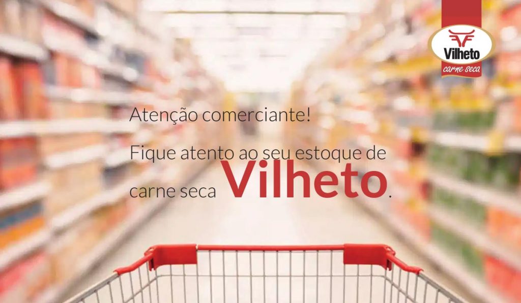 Atenção comerciante! Fique atento ao seu estoque de carne seca Vilheto.
