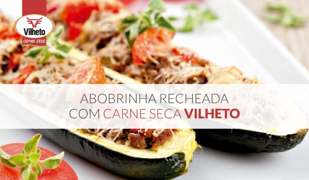 Abobrinha Recheada com Carne Seca Vilheto