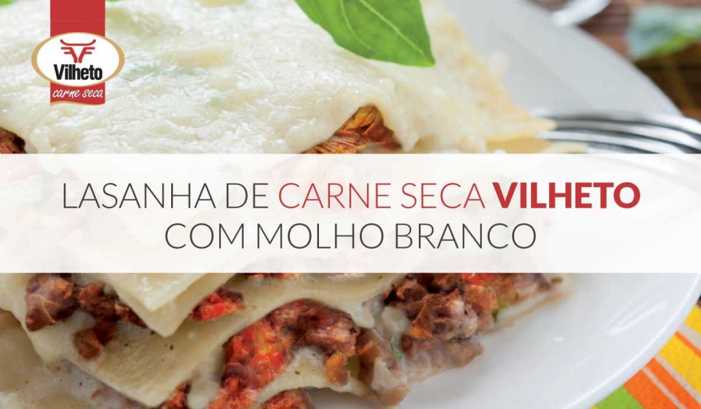 Lasanha de carne seca Vilheto com molho branco