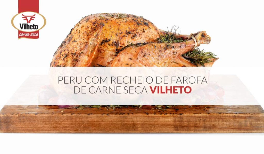 Peru com recheio de farofa de carne seca Vilheto