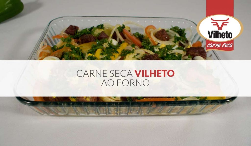 Carne seca Vilheto ao forno