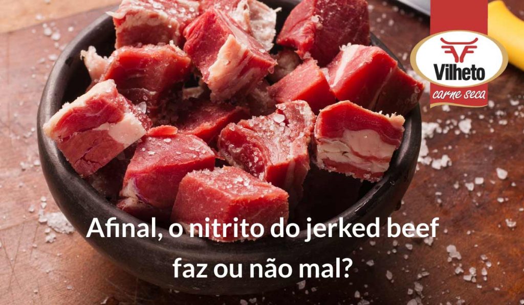 Afinal, o nitrito do jerked beef faz ou não mal?