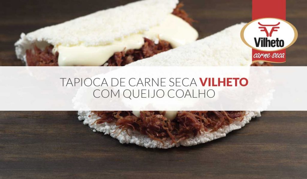 Aceita uma tapioca de carne seca Vilheto com queijo coalho?