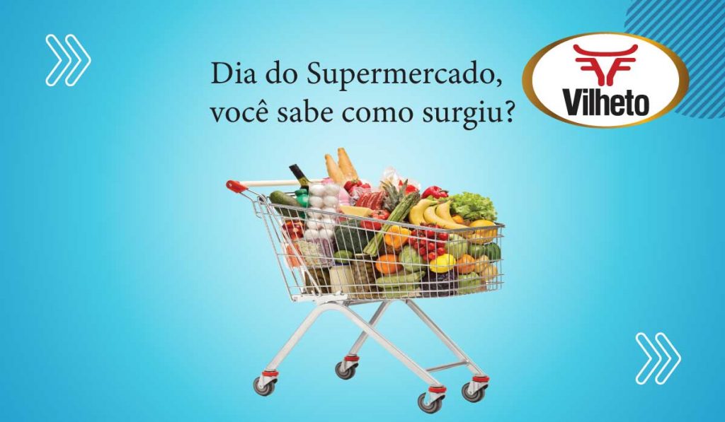 Dia do Supermercado, você sabe como surgiu?