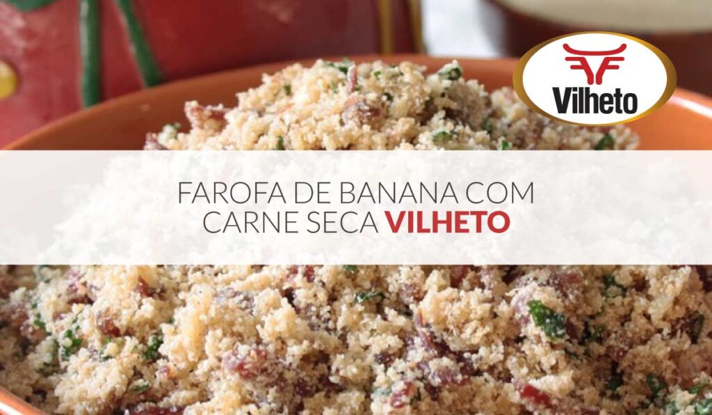 Farofa de banana com carne seca Vilheto