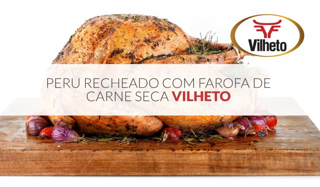 Receita de Natal – Peru recheado com farofa de carne seca Vilheto