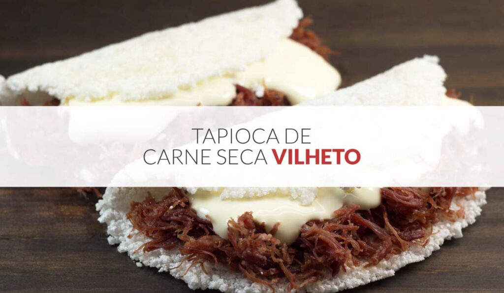 Tapioca de carne seca Vilheto