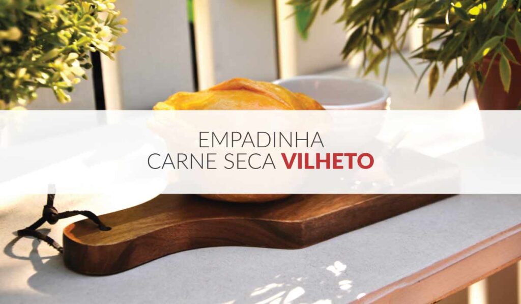 Empadinha de carne seca Vilheto
