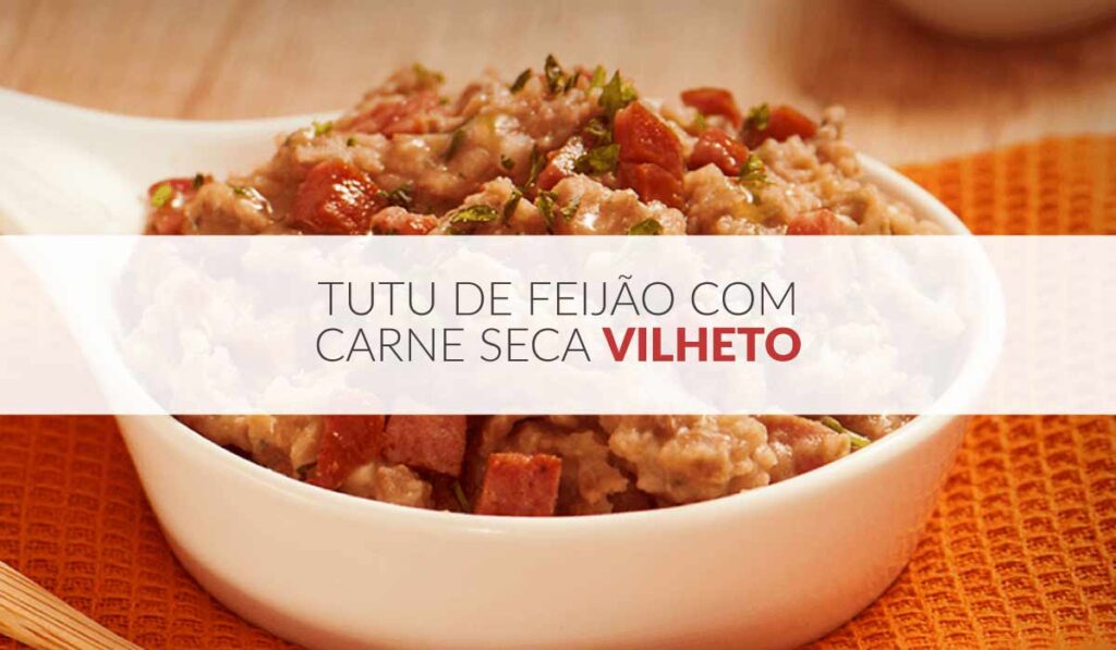 Tutu de feijão com carne seca Vilheto