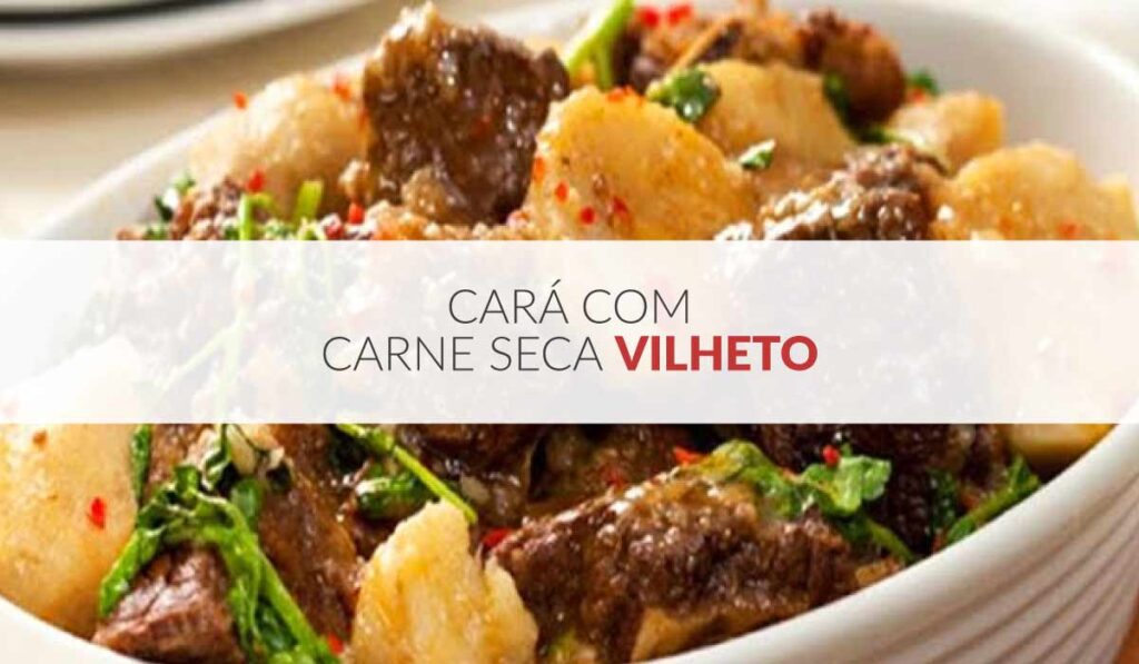 O famoso Cará com carne seca Vilheto