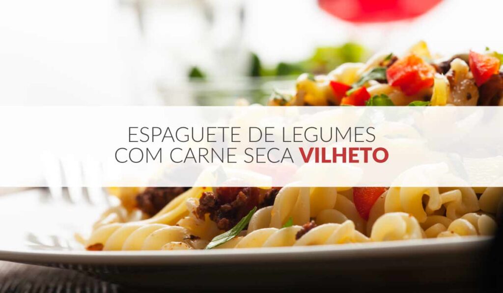 Espaguete de legumes com carne seca Vilheto