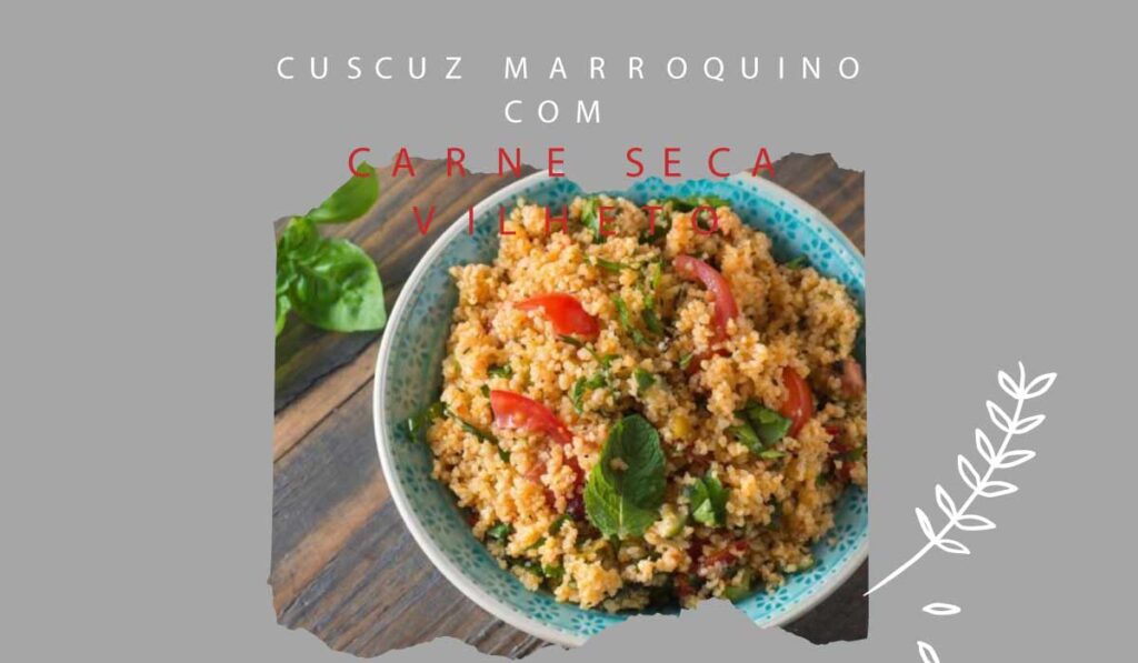 Cuscuz marroquino com carne seca Vilheto