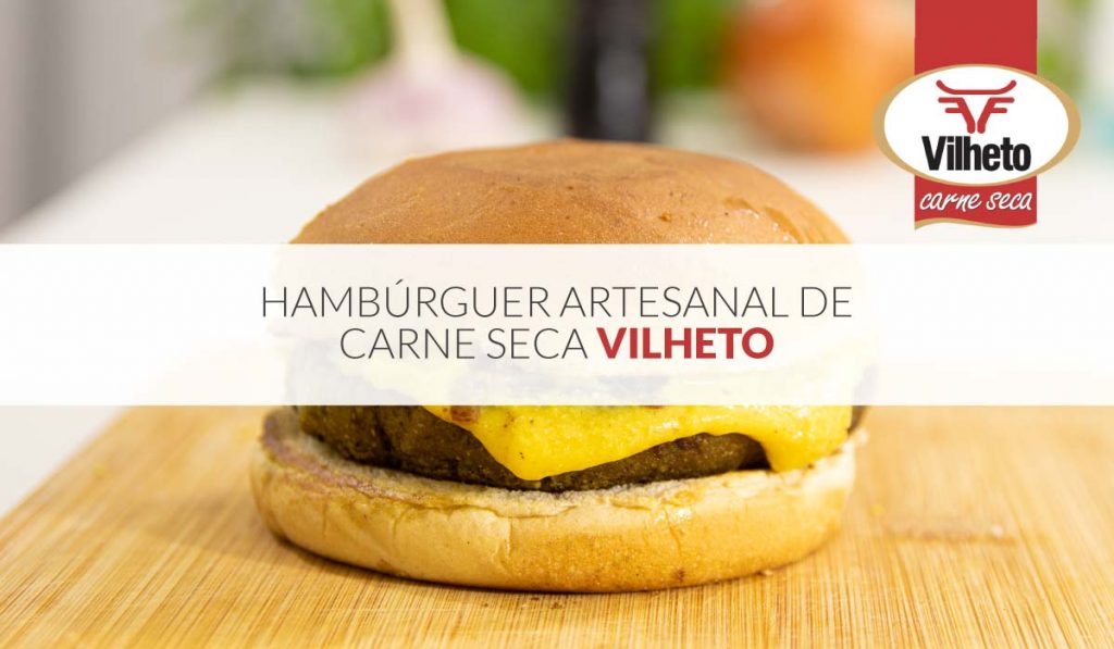 Hambúrguer artesanal de carne seca Vilheto